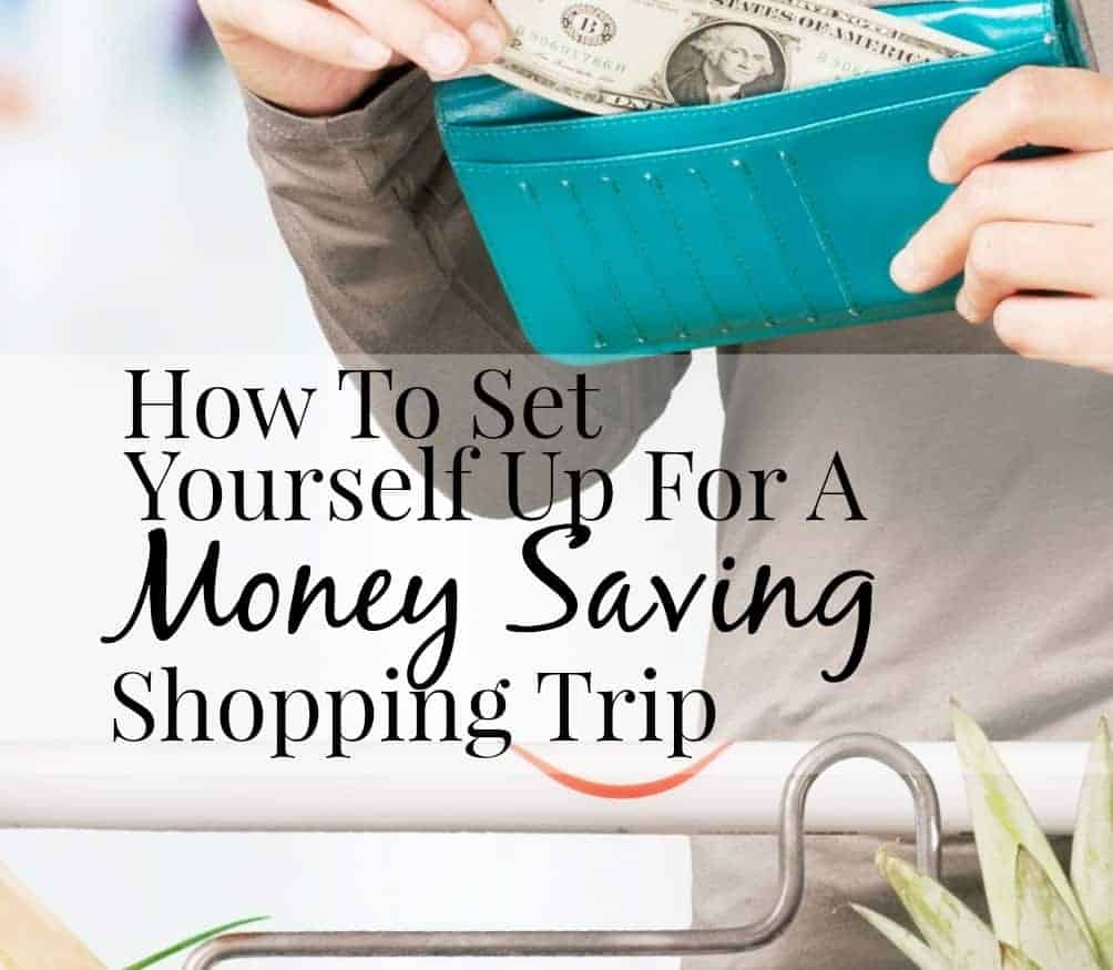 Image shows two hands holding a wallet and pulling a dollar out. Text overlay reads "How to Set Yourself UP for a Money Saving Shopping Trip"