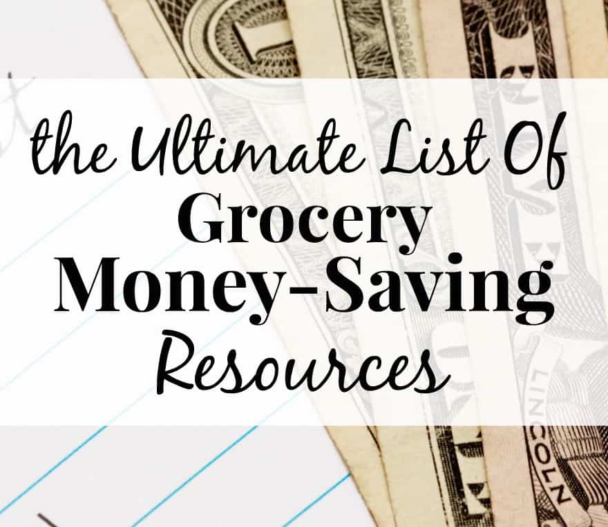 Image shows a close up of several dollar bills on a pad of paper. Text overlay reads "The Ultimate List of Grocery Money-Saving Resources"