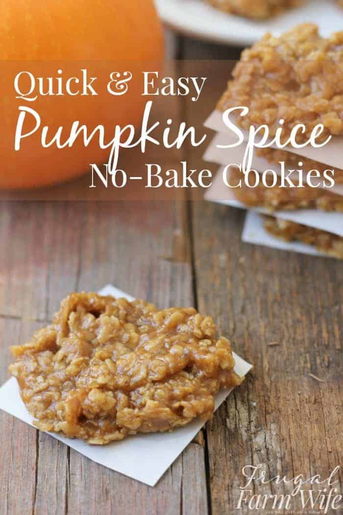 Image shows a close up of several cookies stacked on paper on a table, with text that reads "Quick & Easy Pumpkin Spice No-Bake Cookies"