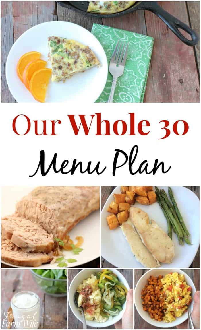 Image shows a collage of Whole 30 meals, with text that reads "Our Whole 30 Menu Plan"