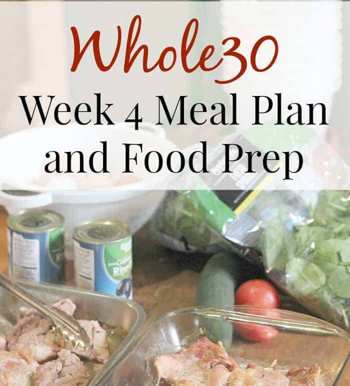Image shows two casserole dishes with ingredients next to them and copy that reads "Whole 30 Week 4 Meal Plan and Food Prep"