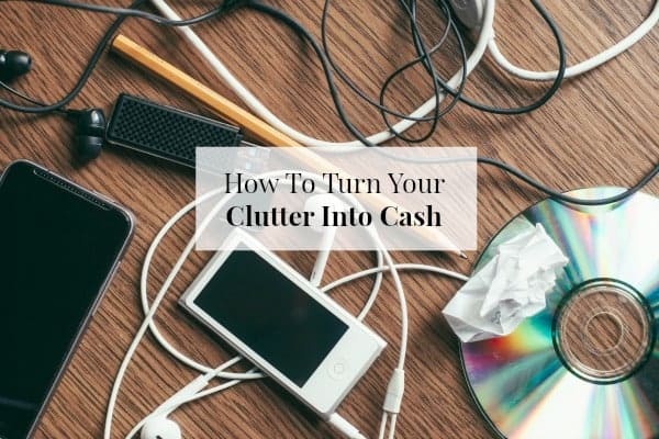 how to turn your clutter into cash