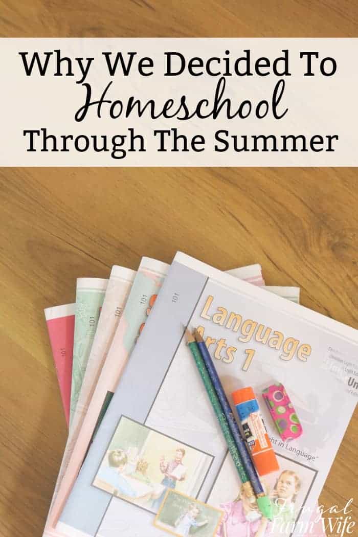 Image shows a small stack of workbooks fanned out on a table. One for language arts is on the top. Text above reads "Why we decided to homeschool through the summer"
