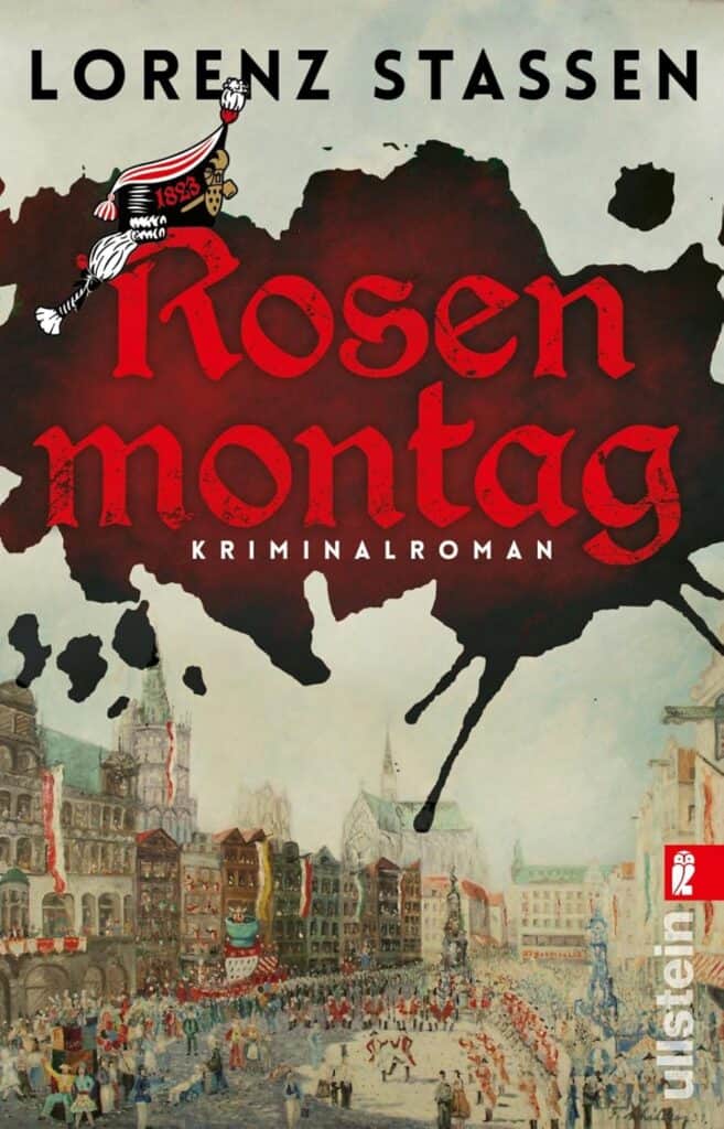 Der Kriminalroman "Rosenmontag" von Lorenz Stassen, mit Karneval- und Kölner Stadtansicht im Hinterg.