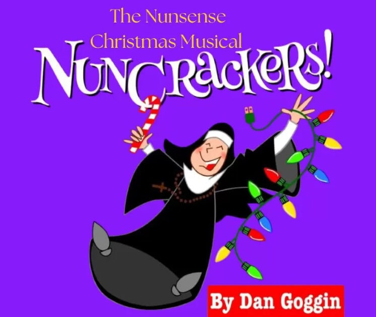 Cartoon nun holding Christmas lights and a candy cane with Nuncrackers! The Nunsense Christmas Musical by Dan Goggin text on a purple background.