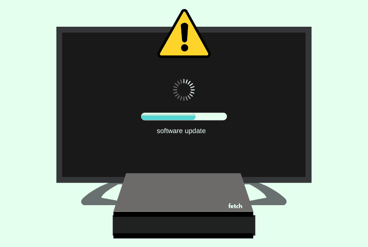Is Your Fetch TV Software Update Stuck? (Try This Now!) 2 why fetch tv stuck on software update