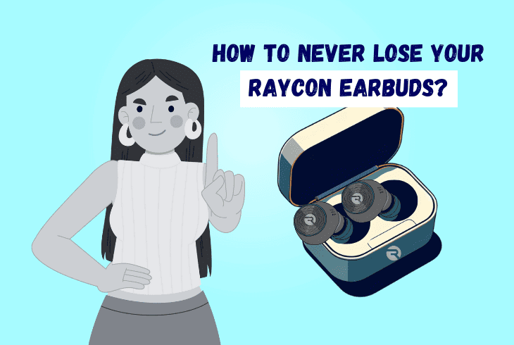 How To Find Raycon Earbuds If Lost? - (Fool Proof Guide) 9 never lose your raycon earbuds