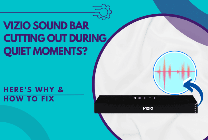 vizio sound bar cutting out during quiet moments