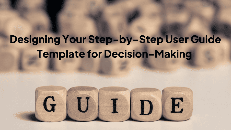 Designing Your Step-By-Step User Guide Template For Decision-Making 2 Designing-Your-Step-By-Step-User-Guide-Template-For-Decision-Making