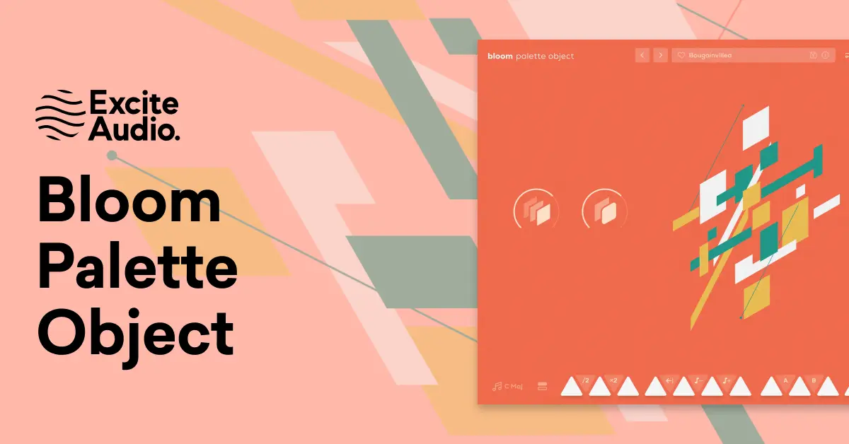 excite audio bloom Palette