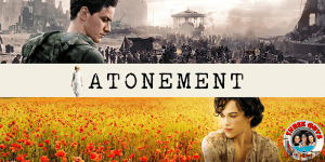 Podcast cover image for "Atonement" movie review by 3 Guys and a Flick.