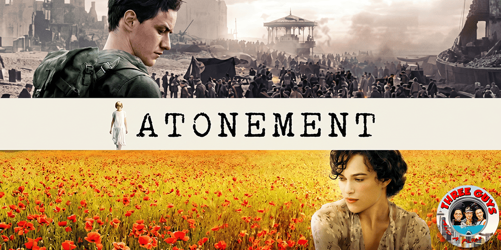 Podcast cover image for "Atonement" movie review by 3 Guys and a Flick.