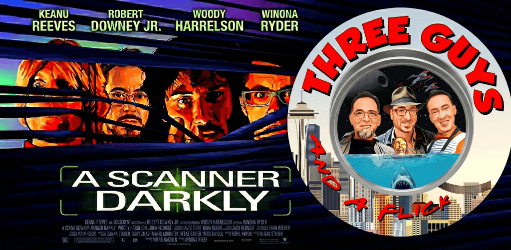 Movie poster for "A Scanner Darkly" featuring animated characters and the Three Guys and a Flick pod.