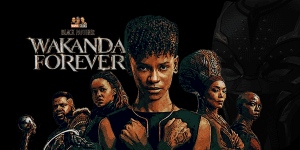Promotional image for "Wakanda Forever" featuring main characters from the film.