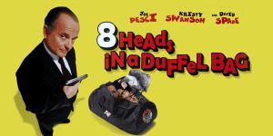 Movie poster for "8 Heads in a Duffle Bag" featuring a man with a phone and a duffle bag.