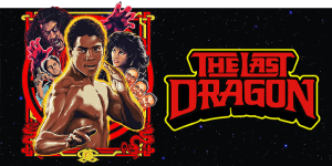 Cover art for "The Last Dragon" featuring a martial artist and characters from the film.