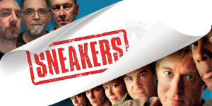 Group photo of the Sneakers movie cast with the "Sneakers" logo overlay.