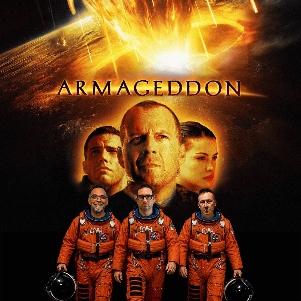 Episode 272: Armageddon – 3 Guys and a Flick Podcast