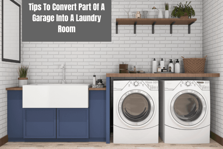 Tips To Convert Part Of A Garage Into A Laundry Room