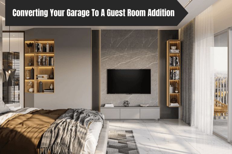 Converting Your Garage To A Guest Room Addition