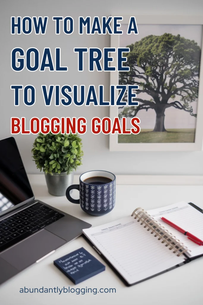 How To Make A Goal Tree To Visualize Your Blogging Goals