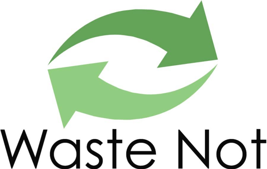 Two green arrows form a circular shape above the words "Waste Not," symbolizing recycling or waste reduction.