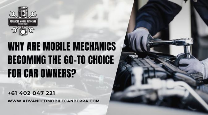 Why Are Mobile Mechanics Becoming the Go-To Choice for Car Owners?