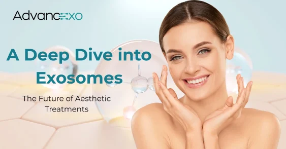 A Deep Dive into Exosomes: The Future of Aesthetic Treatments
