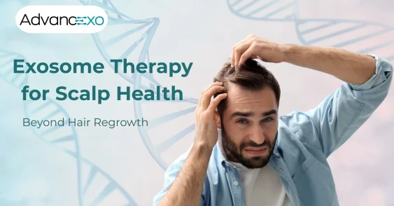 Exosome Therapy for Scalp Health: Beyond Hair Regrowth