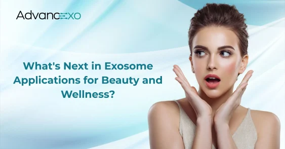 Future Trends: What’s Next in Exosome Applications for Beauty and Wellness?