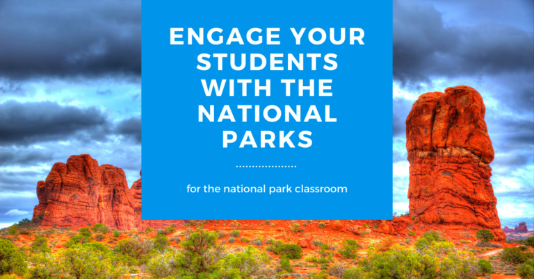 Get Students Excited for Learning with the National Parks