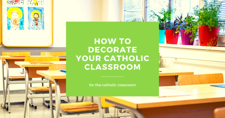 How to Decorate Your Catholic Classroom
