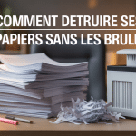documents et destructeur de papiers comment détruire des papiers sans les brûler