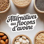 Par quoi remplacer les flocons d avoine alternatives visuelles