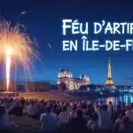 Feu d'artifice ce soir Ile de France foule parc monuments