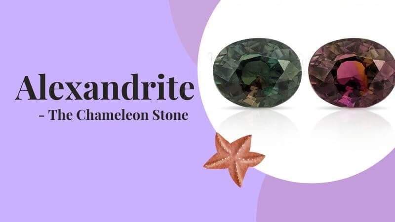 Alexandrite - The Chameleon Stone