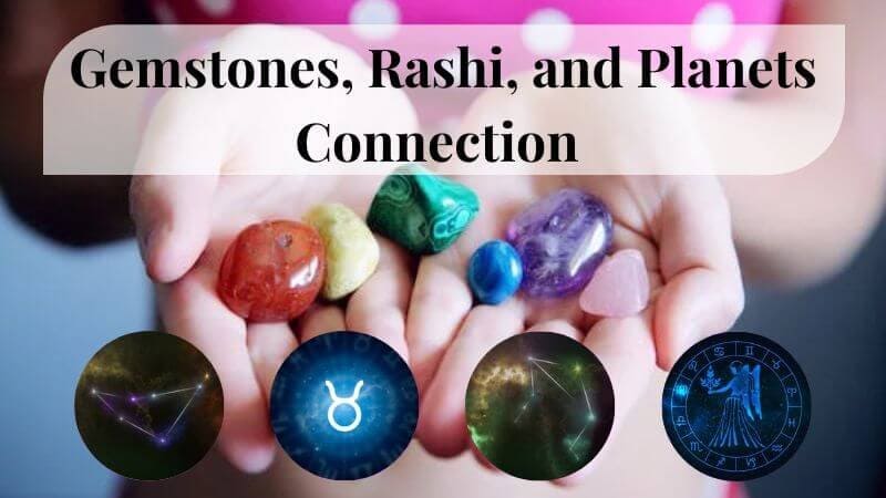 Gemstones, Rashi, and Planets Connection