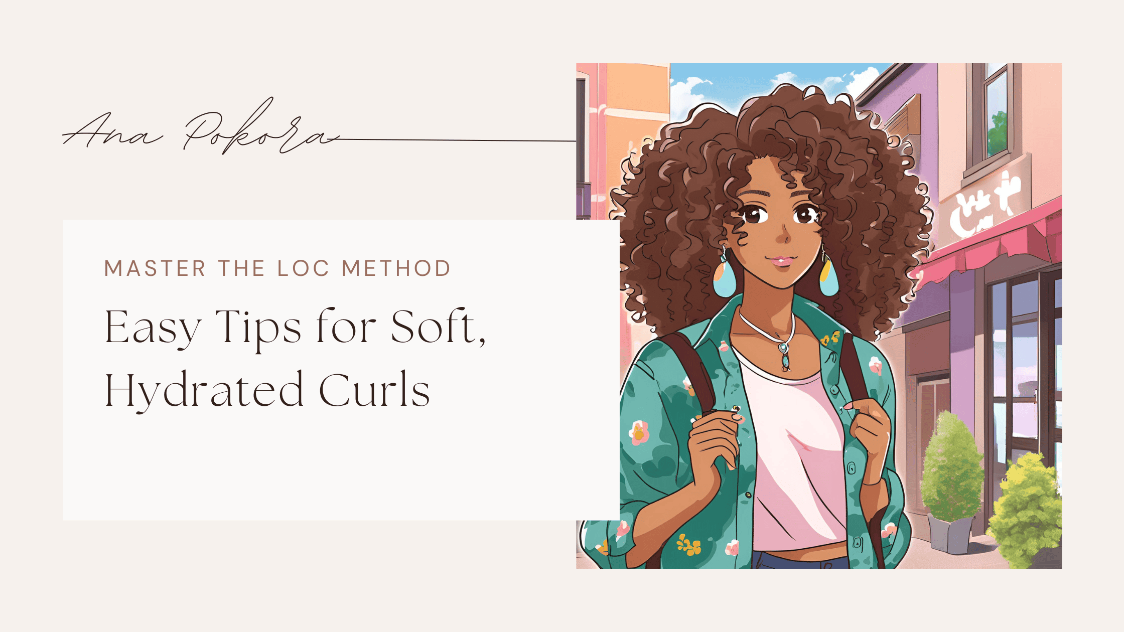 Illustration of a woman with curly hair smiling outdoors with text that reads “Easy Tips for Soft, Hydrated Curls – Master the LOC Method