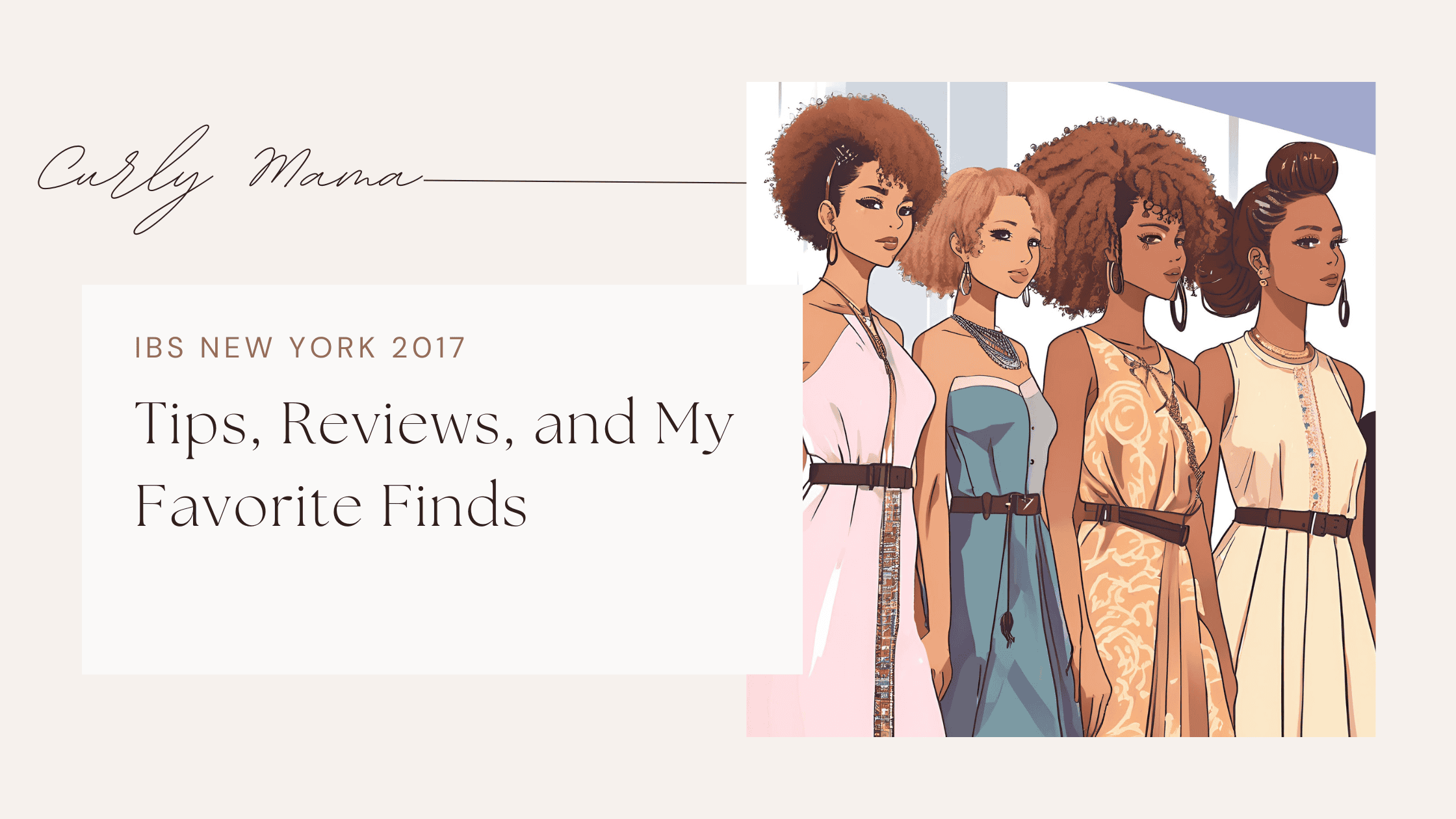 Illustrated group of diverse women with natural hairstyles dressed in stylish dresses, standing together at a beauty event—featured image for IBS New York 2017 review blog post.