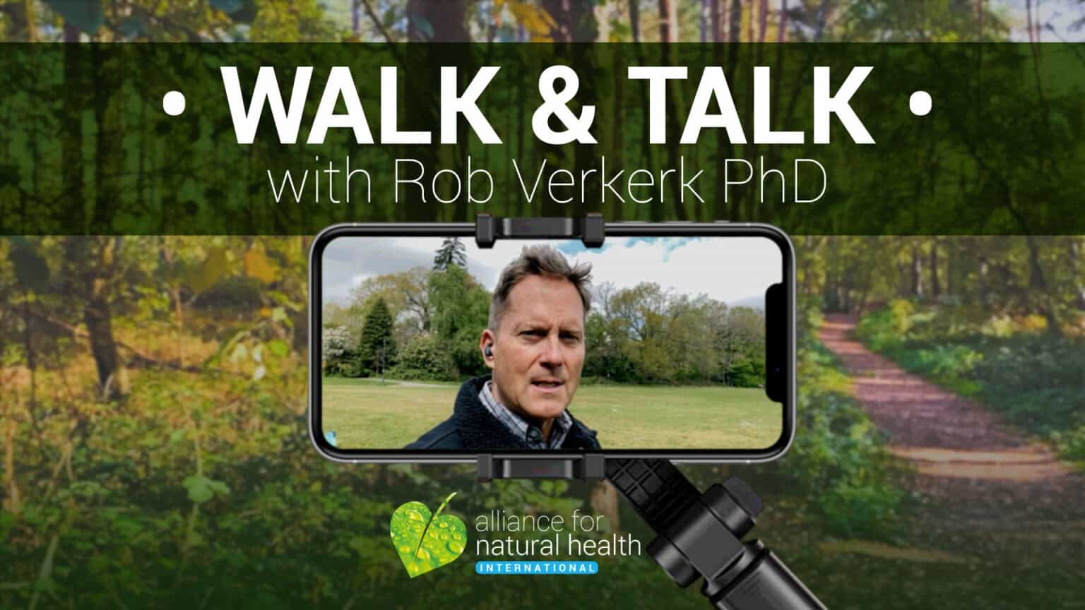 Walk & Talk with Rob Verkerk PhD #7 67f5267accf14.jpeg