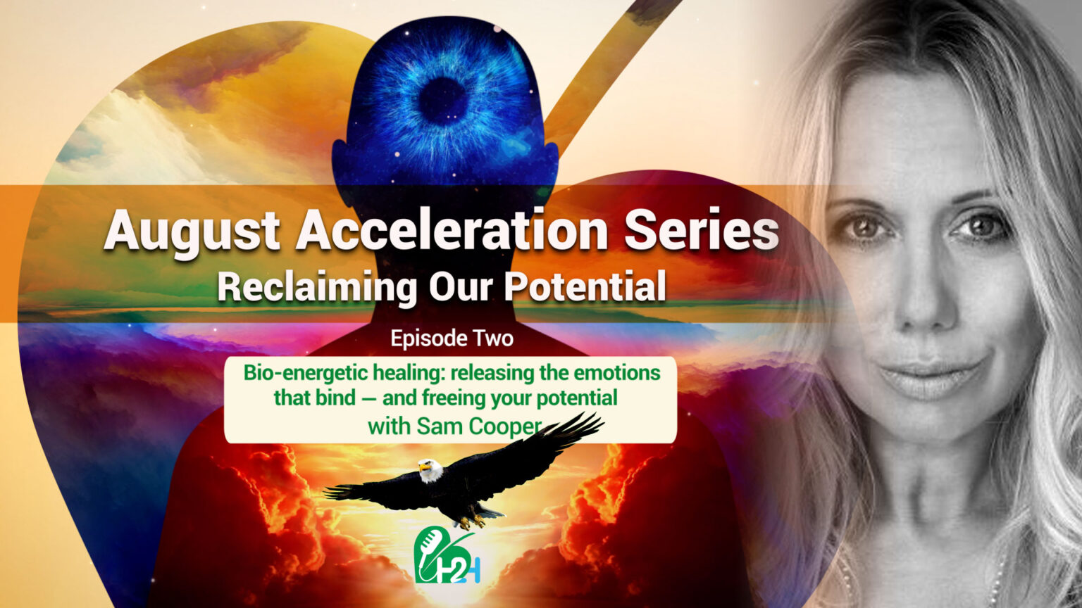 August Acceleration Series – Episode Two: Bio energetic healing — releasing the emotions that bind and freeing your potential 69722e67aafda.jpeg
