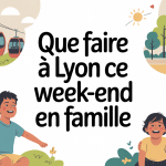 que faire à lyon ce week-end famille famille activités lyon image