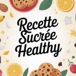 recette sucrée healthy bol cake, cookies, crumble avec ingrédients naturels