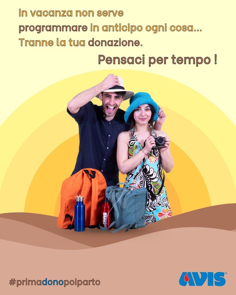 Pensaci per tempo! La campagna estiva di Avis che ricorda ai donatori di non prenotare la donazione all'ultimo minuto nei mesi in cui c'è maggior bisogno