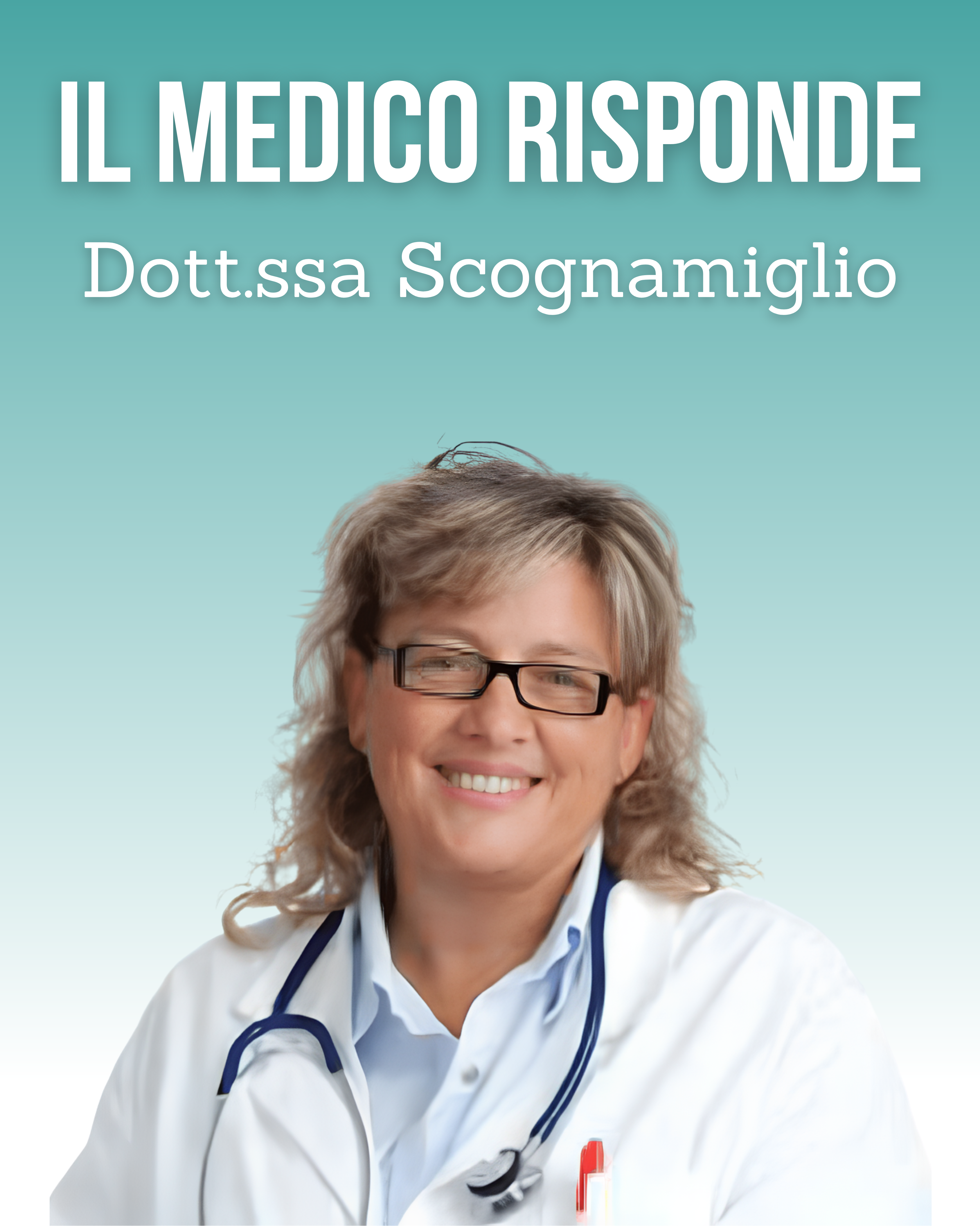 Il medico risponde: la Dott.ssa Scognamiglio