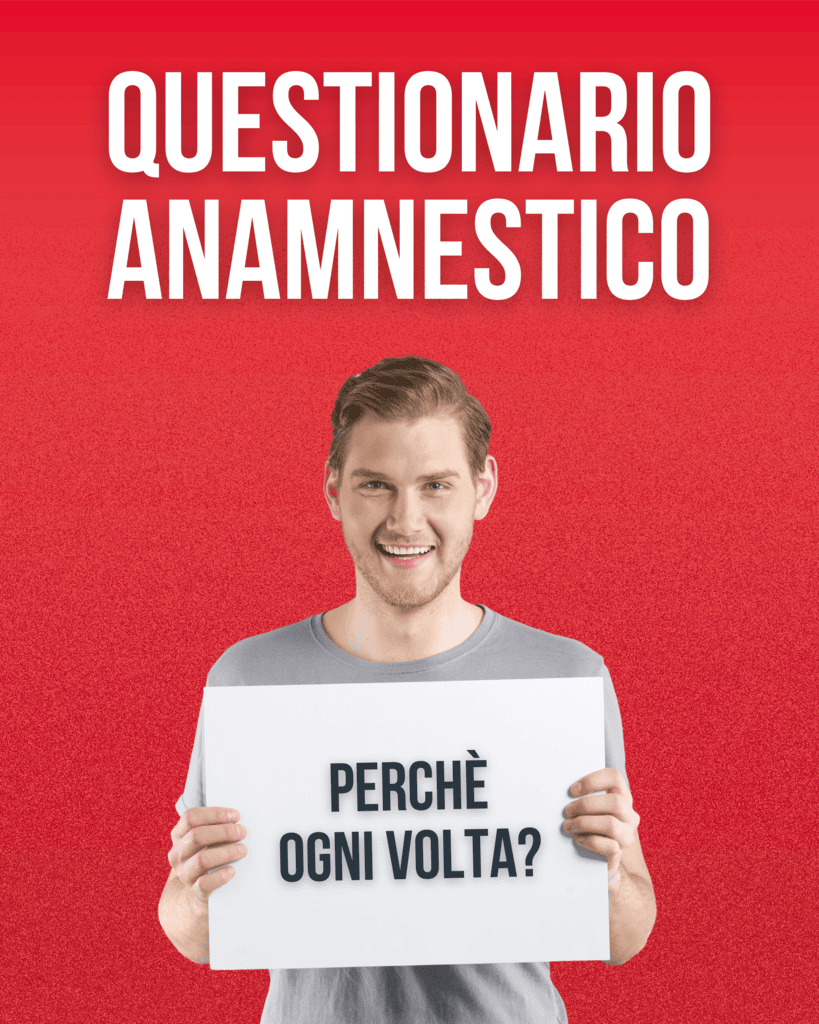 Questionario anamnestico: perché ogni volta?