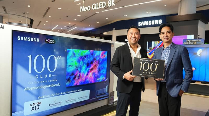 Samsung x Power Mall 100 Inches Club introduced in Thailand