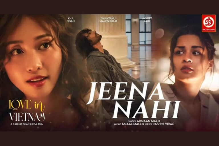 Armaan Malik’s New Song Jeena Nahi from Love in Vietnam: Get Ready for a Mix of Heartbreak and Hope!