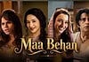 MAA BEHEN Climbs to #2 on Netflix Global Charts