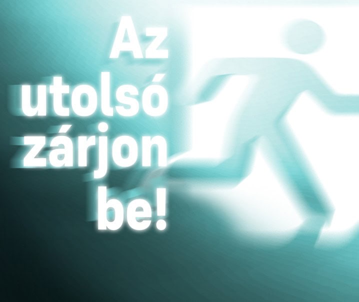 Az utolsó zárjon be!